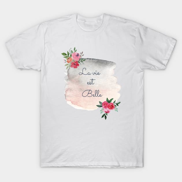 La vie est belle Life is beautiful watercolor flower La Vie